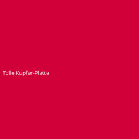 Tolle Kupfer-Platte