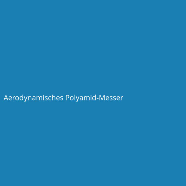 Aerodynamisches Polyamid-Messer