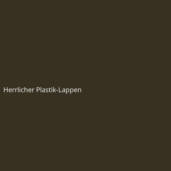 Herrlicher Plastik-Lappen