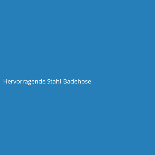 Hervorragende Stahl-Badehose